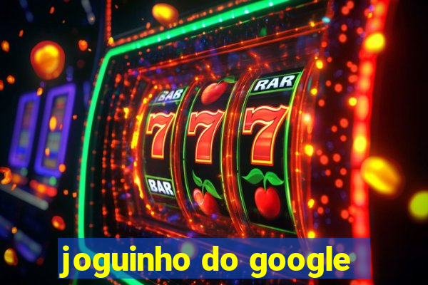 joguinho do google